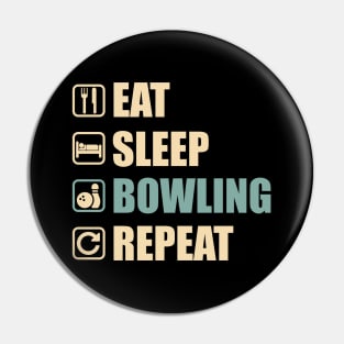 Eat Sleep Bowling Repeat - Funny Bowling Lovers Gift Pin