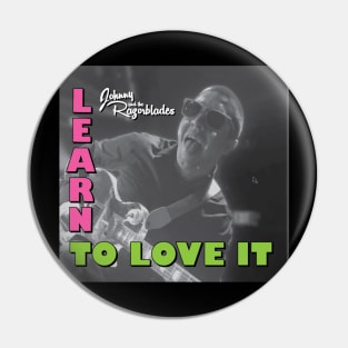 Johnny and the Razorblades - Learn to Love It Pin