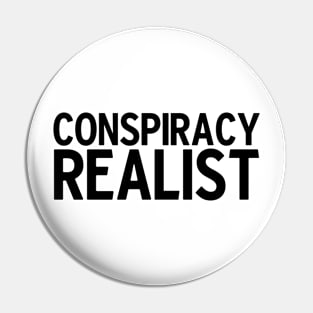 Conspiracy Realist Pin