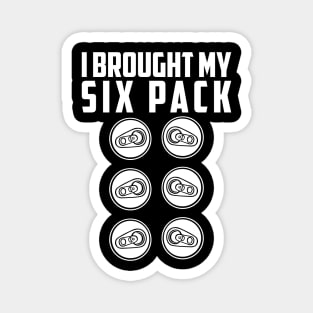 I Brought My Six Pack Funny Beer Lover Fitness Magnet