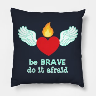 Be Brave Pillow