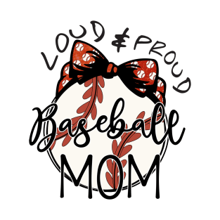 Loud & Proud Baseball Mom T-Shirt