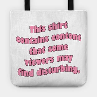 This shirt contains content that some viewers might find disturbing Tote