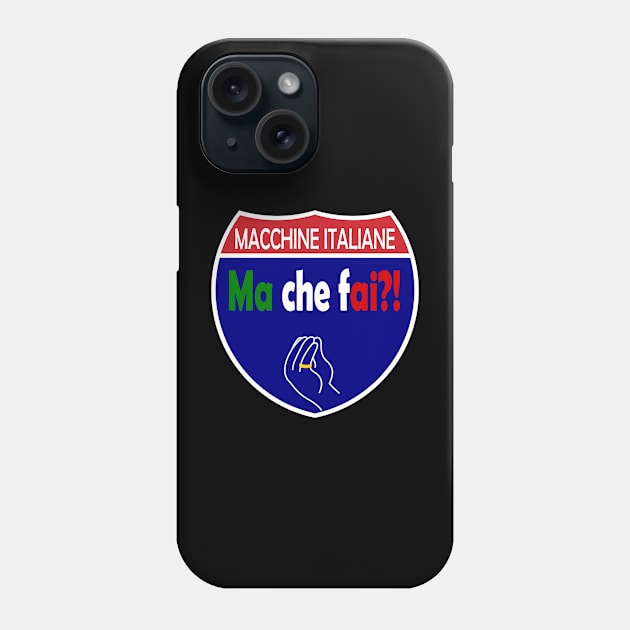 Italian Machines Ma Che Fai Interstate Phone Case by Wolfhoundjack