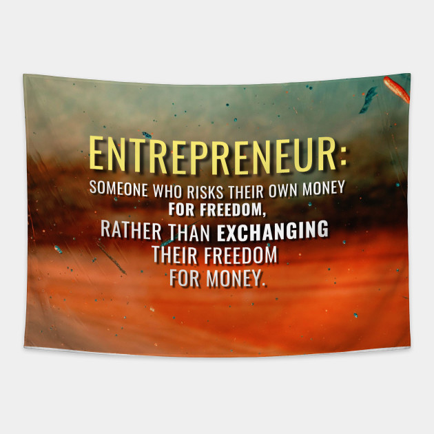 An Entrepreneur Entrepreneur Quotes Tapestry Teepublic Au
