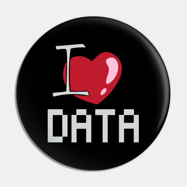 I Love data Pin by RioDesign2020