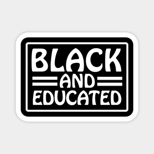 Black and Educated, Black Lives Matter, Black History, Equality, Diversity, Civil Rights Magnet