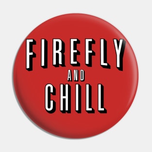 Firefly And Chill Pin