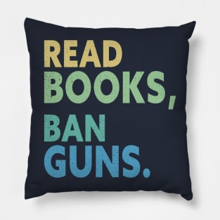 Try Reading Books And Banning Guns Pillow