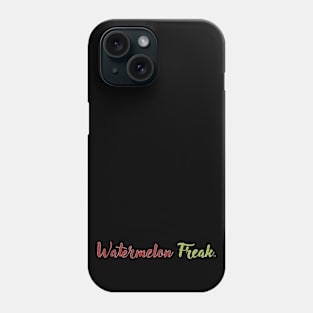 Freak Slogan: Watermelon Edition Phone Case