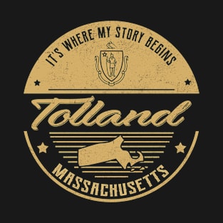 Tolland Massachusetts It's Where my story begins T-Shirt