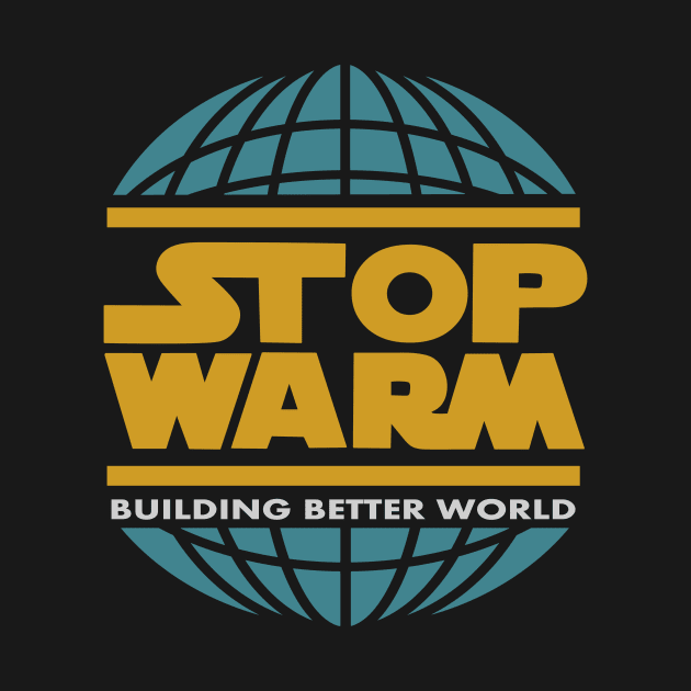 STOP WARM Building Better World by vender