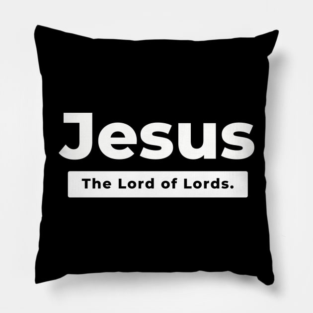 Jesus The Lord of Lords Pillow by Clothspee