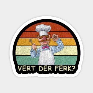 Vert Der Ferk Swedish Chef Magnet