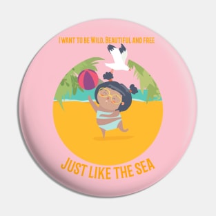 Cute Amazing Just Like The Sea Pin