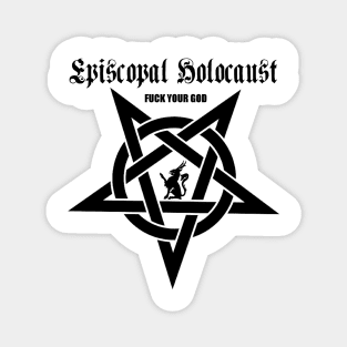 Episcopal Holocaust (F.Your God) Magnet