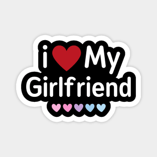 I Love My Grilfriend Magnet