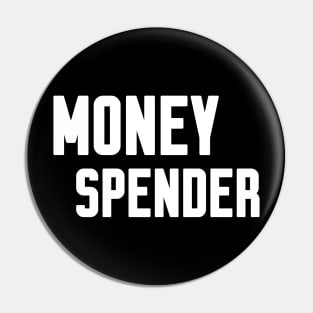 Money Spender Pin