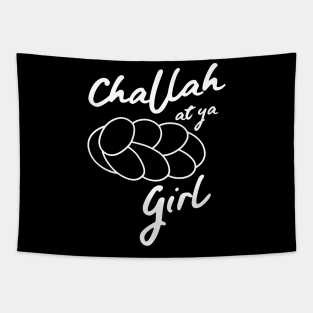 Challah at ya girl Tapestry