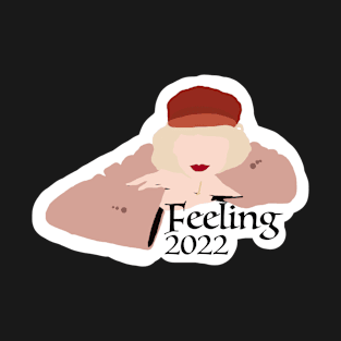 Feeling 2022 T-Shirt