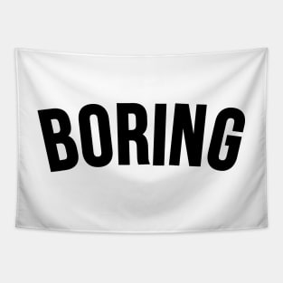 Boring Tapestry