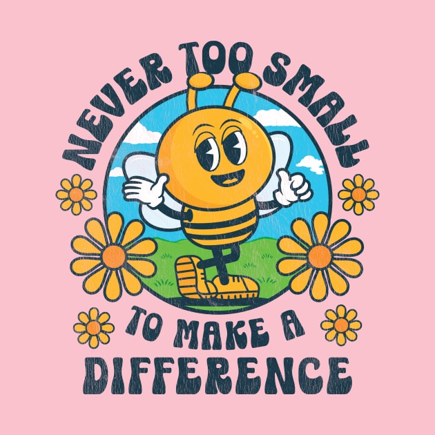Never Too Small to Make a Difference - Cute Bee Save the Planet by bangtees