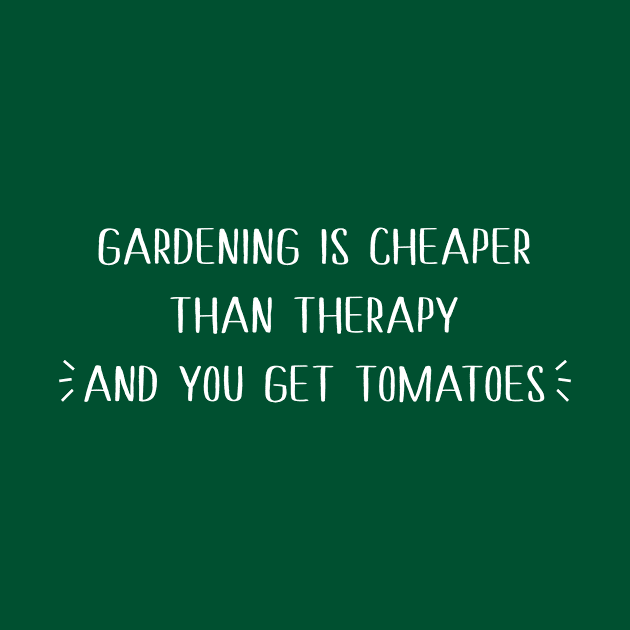 Gardening is cheaper than therapy by aniza