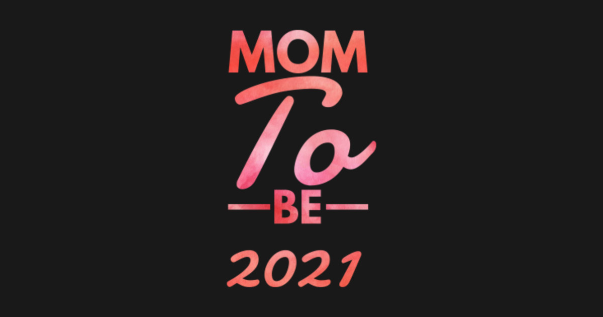 Mom to be new mom 2021 father's day - Dad To Be 2021 - T ...