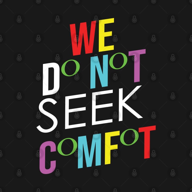We do not seek comfort by TeeText