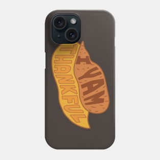 I Yam Thankful Yam Potato for Thanksgiving Phone Case