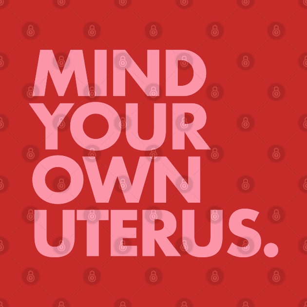 Mind Your Own Uterus - PINK 2 by skittlemypony