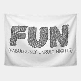 FUN (Fabulously Unruly Nights) Tapestry