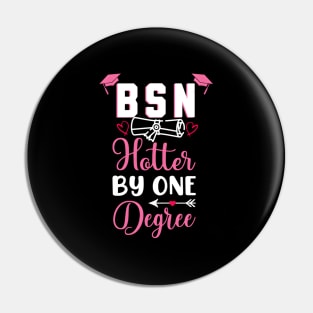 Bsn Hotter By One Degree Nurse Graduation Pin