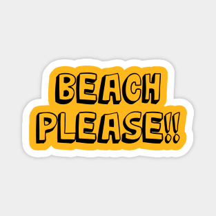 Beach please Magnet