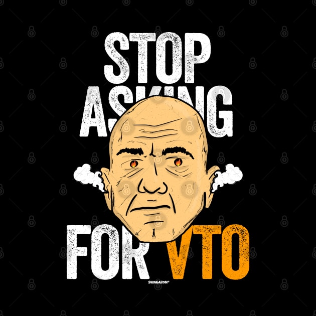 Stop Asking for VTO Angry Bald Man by Swagazon