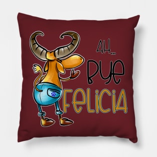 Ah...Bye Felicia Pillow