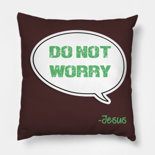 Bible quote "Do not worry" Don't worry Jesus in green Christian design Pillow