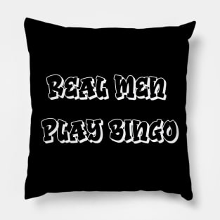 Real Men Play Bingo Pillow