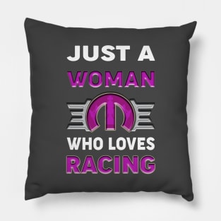 Just a woman who loves racing Pillow