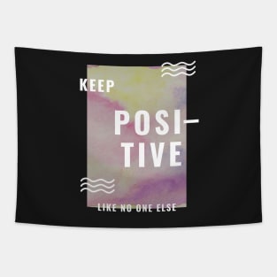 Keep Positive Like No One Else Tapestry