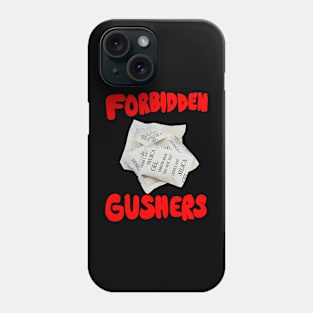 Forbidden Gushers Phone Case