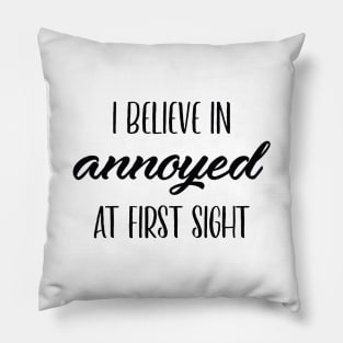 Annoyed At First Sight Pillow