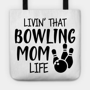 Bowling Mom - Livin' that bowling mom life Tote