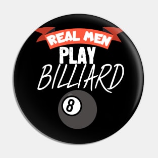 Real men play billiard Pin