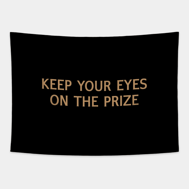 Keep Your Eyes on the Prize Tapestry by calebfaires