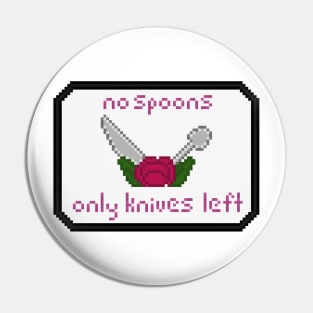 No Spoons Pin