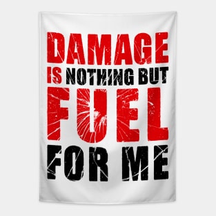 Damage is Fuel Tapestry