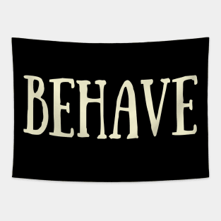 Behave Typography Inspirational Word Retro White Tapestry