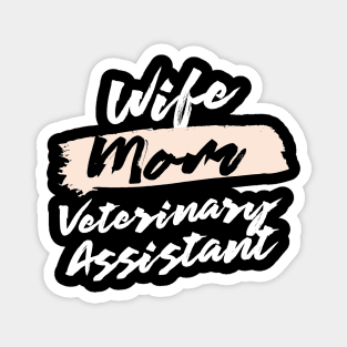 Cute Wife Mom Veterinary Assistant Gift Idea Magnet