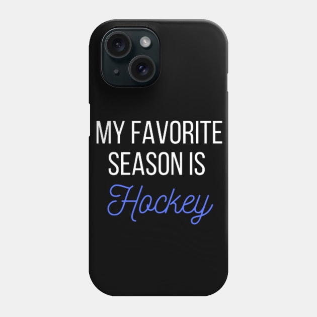 My favorite season is Hockey Phone Case by gabiworld